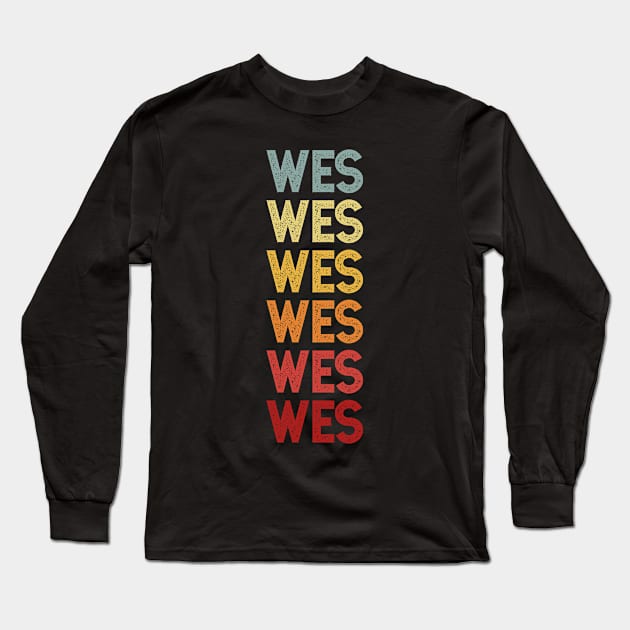 Wes Name Vintage Retro Gift Named Wes Long Sleeve T-Shirt by CoolDesignsDz